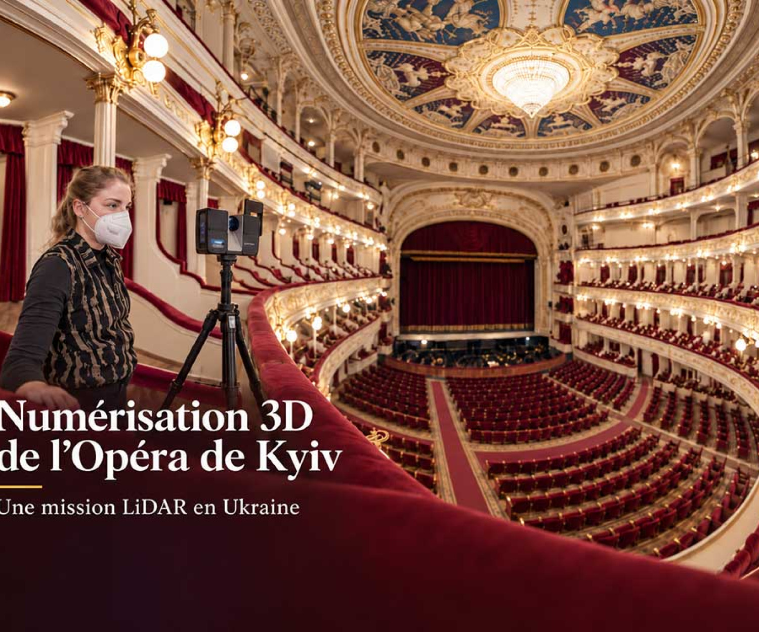 Numérisation 3D de l’Opéra de Kyiv en Ukraine avec un scanner laser LiDAR FARO Focus S pour Coca-Cola